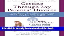 [Popular] Getting Through My Parents  Divorce: A Workbook for Children Coping with Divorce,