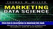 [Download] Marketing Data Science: Modeling Techniques in Predictive Analytics with R and Python