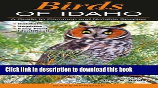 [Download] Birds of Idaho: A Guide to Common   Notable Species Paperback Free