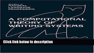 Ebook A Computational Theory of Writing Systems (Studies in Natural Language Processing) Free