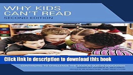 [Download] Why Kids Can t Read: Continuing to Challenge the Status Quo in Education Kindle Online