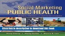 [Download] Social Marketing For Public Health: Global Trends And Success Stories Kindle Online