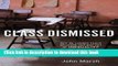[Download] Class Dismissed: Why We Cannot Teach or Learn Our Way Out of Inequality Kindle Online