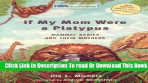 [Download] If My Mom Were A Platypus: Mammal Babies and Their Mothers Hardcover Free