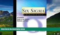 READ FREE FULL  Six Sigma Fundamentals: A Complete Guide to the System, Methods, and Tools