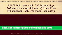 [Popular] Wild and Woolly Mammoths (Let s Read- -find-out) Hardcover OnlineCollection