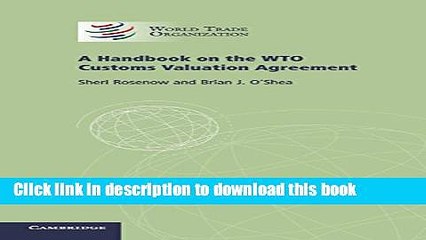 [Download] A Handbook on the WTO Customs Valuation Agreement Paperback Collection
