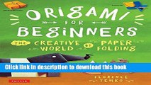 [Download] Origami for Beginners: The Creative World of Paper Folding Hardcover Collection