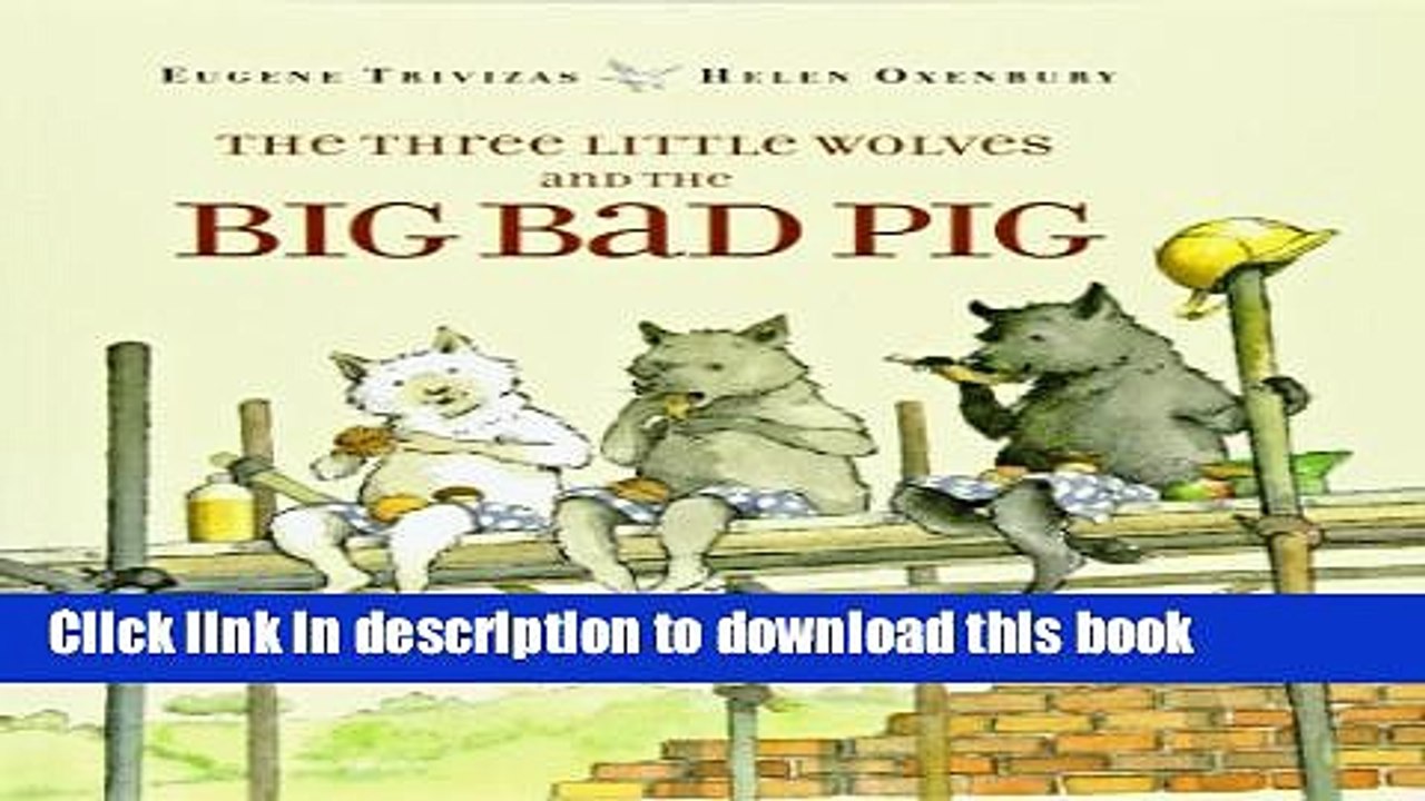 [Download] The Three Little Wolves and the Big Bad Pig Paperback Online