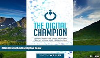 READ FREE FULL  The Digital Champion: Connecting the dots between people, work and technology