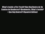 [PDF] What's Inside a Fire Truck?/Que Hay Dentro de Un Camion de Bomberos? (Bookworks What's