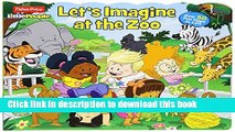 [Download] Fisher-Price Little People: Let s Imagine at the Zoo Kindle Online