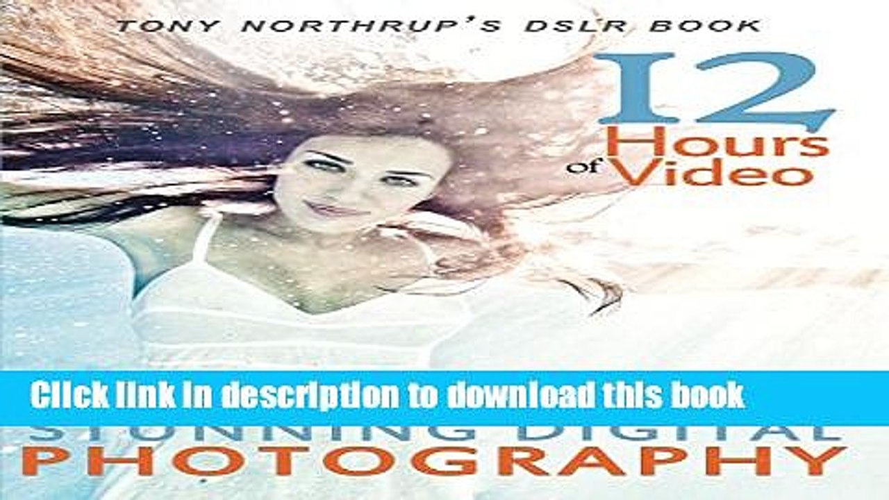 [Download] Tony Northrup s Dslr Book: How to Create Stunning Digital Photography Paperback
