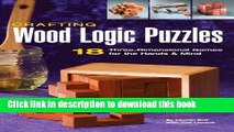 [Download] Crafting Wood Logic Puzzles: 18 Three-dimensional Games for the Hands and Mind