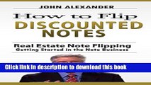 [Read PDF] How to Flip Discounted Notes (How to Buy and Sell Discounted Notes) Download Online