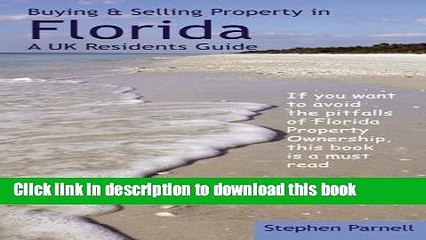 [PDF Kindle] Buying   Selling Property in Florida: A UK Residents Guide Free Books