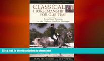 FREE PDF  Classical Horsemanship for Our Time: From Basic Training to the Highest Levels of