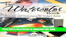 [Download] The Watercolor Book: Materials and Techniques for Today s Artists Hardcover Online