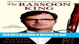 [Download] The Bassoon King: My Life in Art, Faith, and Idiocy Hardcover Collection