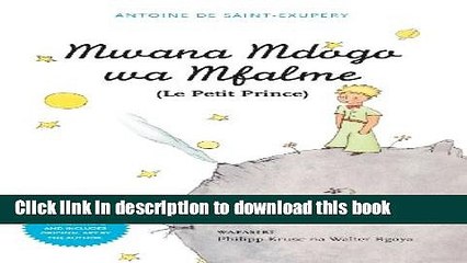 [Download] Mwana Mdogo Wa Mfalme (Le Petit Prince) (Swahili Edition) Kindle Free