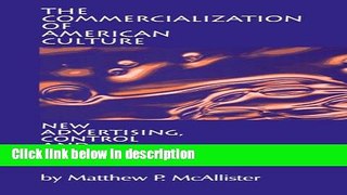 Download The Commercialization of American Culture: New Advertising, Control and Democracy Book