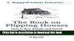 [Download] The Book on Flipping Houses: How to Buy, Rehab, and Resell Residential Properties