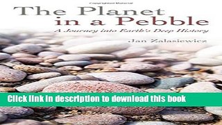 [Download] The Planet in a Pebble: A journey into Earth s deep history Kindle Free