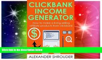 READ FREE FULL  CLICKBANK INCOME GENERATOR (Passive Income 2 in 1 bundle): How to make a living