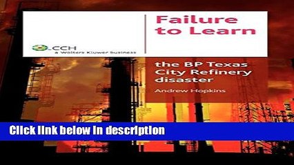 [PDF] Failure to Learn: The BP Texas City Refinery Disaster [Full Ebook]
