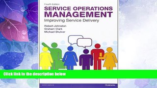 Must Have  Service Operations Management: Improving Service Delivery (4th Edition)  READ Ebook