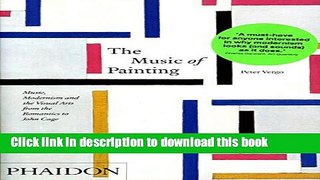 [Download] The Music of Painting: Music, Modernism and the Visual Arts from the Romantics to John