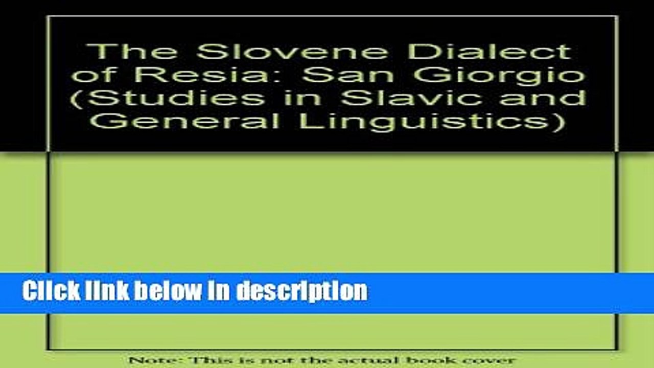 [PDF] The Slovene Dialect of Resia: San Giorgio (Studies in Slavic and General Linguistics) Ebook