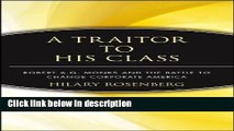 Download A Traitor to His Class: Robert A.G. Monks and the Battle to Change Corporate America Full