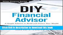 [Download] DIY Financial Advisor: A Simple Solution to Build and Protect Your Wealth Kindle Online