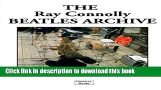 [Download] The Ray Connolly Beatles Archive Kindle Online