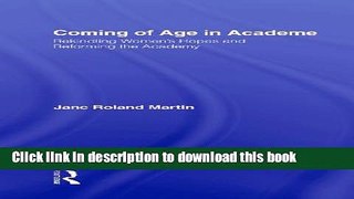 [PDF] Coming of Age in Academe: Rekindling Women s Hopes and Reforming the Academy Reads Online