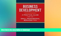 FAVORIT BOOK Business Development: A Practical Guide for the Small Professional Services Firm READ