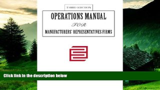 Must Have  Operations Manual for Manufacturers Representatives Firms [Third Edition]  READ Ebook