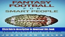 [Popular] Fantasy Football for Smart People: What the Experts Don t Want You to Know Paperback