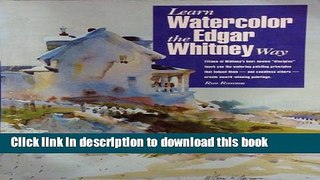 [Download] Learn Watercolor the Edgar Whitney Way Hardcover Collection