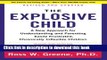 [Download] The Explosive Child: A New Approach for Understanding and Parenting Easily Frustrated,