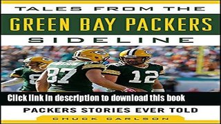 [Popular] Tales from the Green Bay Packers Sideline: A Collection of the Greatest Packers Stories