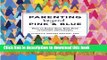 [Download] Parenting Beyond Pink   Blue: How to Raise Your Kids Free of Gender Stereotypes