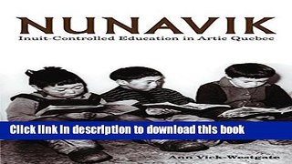 [PDF] Nunavik: Inuit-Controlled Education in Arctic Quebec (Northern Lights) Reads Online