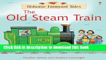 [Download] The Old Steam Train: For tablet devices (Usborne Farmyard Tales) Kindle Online