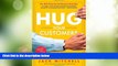 Big Deals  Hug Your Customers: The Proven Way to Personalize Sales and Achieve Astounding Results