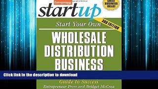 READ THE NEW BOOK Start Your Own Wholesale Distribution Business: Your Step-By-Step Guide to