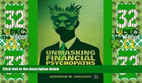 Must Have  Unmasking Financial Psychopaths: Inside the Minds of Investors in the Twenty-First