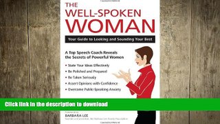 READ ONLINE The Well-Spoken Woman: Your Guide to Looking and Sounding Your Best FREE BOOK ONLINE