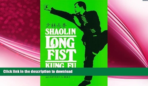 FREE DOWNLOAD Shaolin Long Fist Kung Fu (Unique Literary Books of the World) FREE BOOOK ONLINE